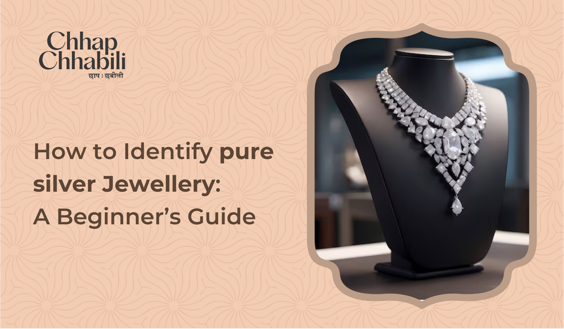 How To Identify Pure Silver Jewellery A Beginner’s Guide Chhap Chhabili